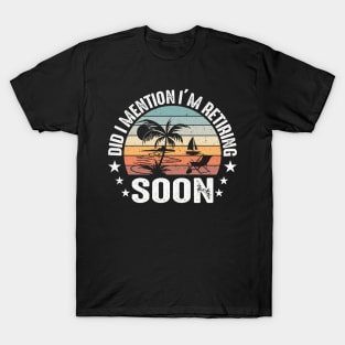 Vintage Did I Mention I'm Retiring Soon T-Shirt